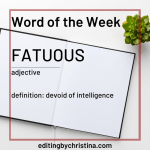 Word of the Week: Fatuous – Editing by Christina