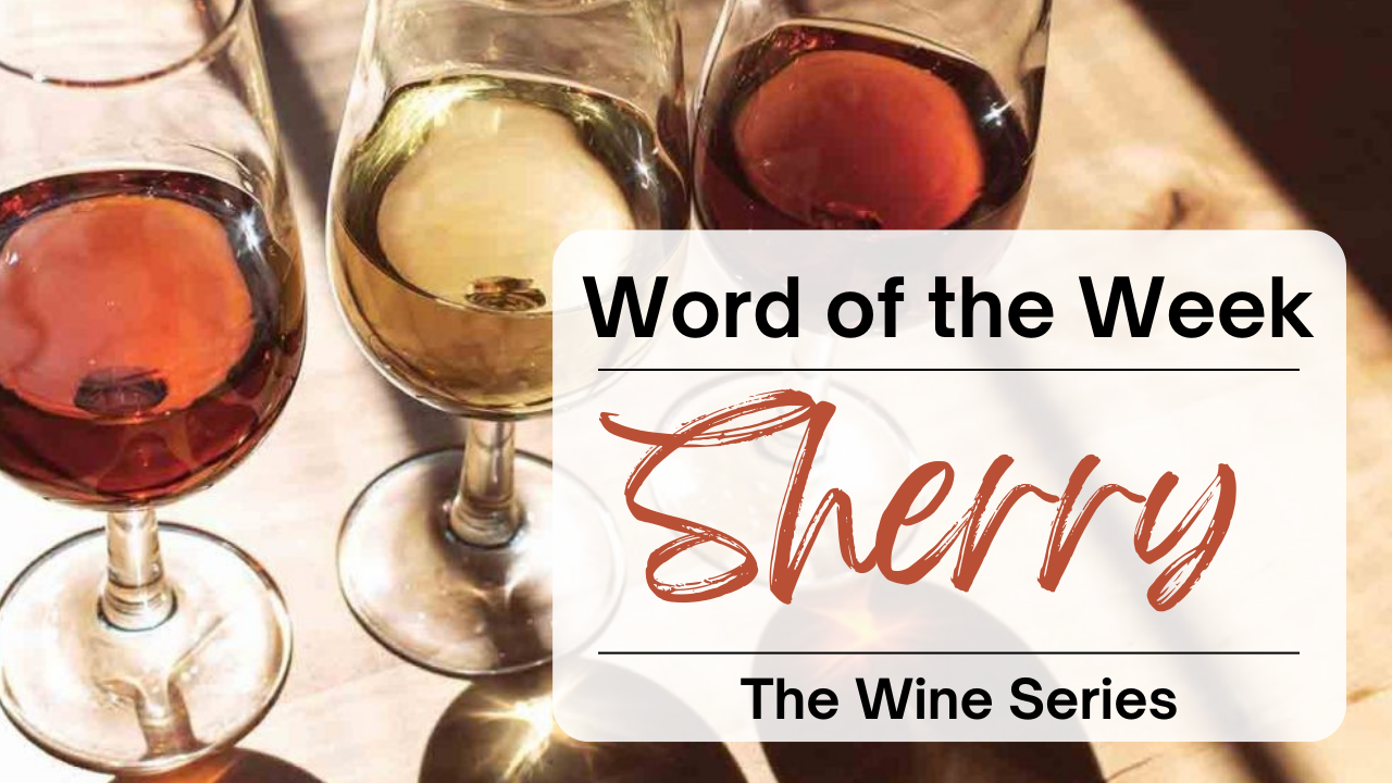Sherry Notes Word of the Week: Sherry – Editing by Christina